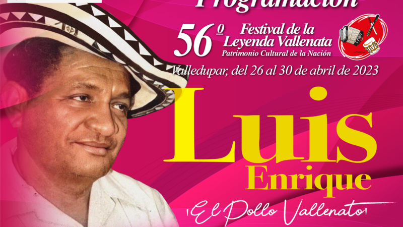 Programación del 56° Festival de la Leyenda Vallenata en homenaje a Luis Enrique Martínez